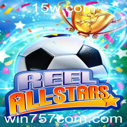 Descubra ReelAllStars: O Jogo Emocionante Que Está Conquistando o Mundo com win757